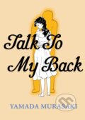 Kniha: Talk to My Back (Yamada Murasaki). Drawn and Quarterly, 2022