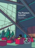 Kniha: The Phantom Scientist (Edward Gauvin a Robin Cousin). MIT Press, 2023