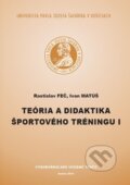 Teória a didaktika športového tréningu I - Rastislav Feč, Univerzita Pavla Jozefa Šafárika v Košiciach, 2015