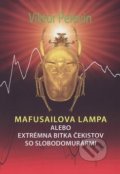 Mafusailova lampa - Viktor Pelevin, Vydavateľstvo Spolku slovenských spisovateľov, 2017