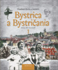 Bystrica a Bystričania 1 - Vladimír Bárta, AB ART press, 2017