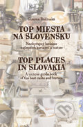 Top miesta na Slovensku / Top Places in Slovakia - Simona Budinská, Fortuna Libri, 2017