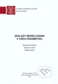 Základy modelovania v Creo Parametric - Branislav Krchňavý, Slavomír Hrček, Róbert Kohár, 2016