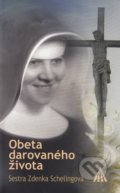 Kniha: Obeta darovaného života (Zdenka Schelingová). Lúč, 2017