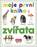 Moje první kniha - Zvířata - Kolektiv autorů, INFOA, 2012