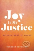 Kniha: Joy is My Justice (MD Sethi a Tanmeet). Da Capo, 2023