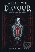 Kniha: What We Devour (Linsey Miller)
