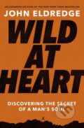 Kniha: Wild at Heart Expanded Edition (John Eldredge)