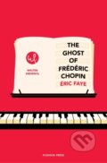 Kniha: The Ghost of Frederic Chopin (Eric Faye). Pushkin Press, 2021