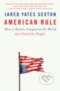 Kniha: American Rule (Jared Yates Sexton). , 2021