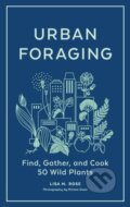 Kniha: Urban Foraging (Lisa M. Rose). Timber, 2022