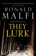 Kniha: They Lurk (Ronald Malfi). Titan Books, 2023