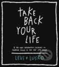 Kniha: Take Back Your Life (Levi Lusko)