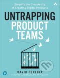 Kniha: Untrapping Product Teams (David Pereira). , 2024