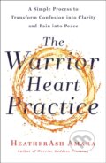 Kniha: The Warrior Heart Practice (Heatherash Amara). , 2020