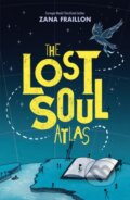 Kniha: The Lost Soul Atlas (Zana Fraillon). Orion, 2020