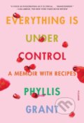 Kniha: Everything Is Under Control (Phyllis Grant). Picador, 2021