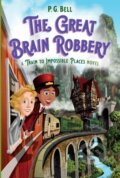 Kniha: The Great Brain Robbery: A Train to Impossible Places Novel (Chelsea Conaboy). Square Fish, 2021
