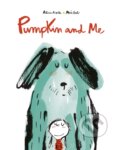 Kniha: Pumpkin and Me (Alicia Acosta). , 2022