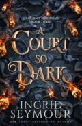 Kniha: A Court So Dark (Ingrid Seymour). Headline Book, 2024
