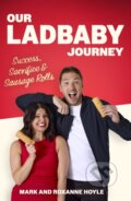 Kniha: Our LadBaby Journey (Mark Hoyle a Roxanne Hoyle). Sphere, 2024