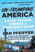 Kniha: Un-Trumping America (Dan Pfeiffer). Twelve, 2021