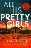 Kniha: All His Pretty Girls (Charly Cox). Canelo, 2021