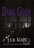 Kniha: Dark Gods (T.E.D. Klein). F.S. Publishing, 2021