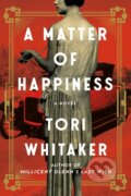 Kniha: A Matter of Happiness (Tori Whitaker). Lake Union Publishing, 2022