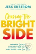 Kniha: Chasing the Bright Side (Jess Ekstrom). Thomas Nelson Publishers, 2022