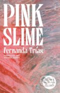 Kniha: Pink Slime (Fernanda Trias). Scribe Publications, 2023