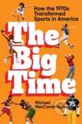 Kniha: The Big Time (Michael Maccambridge). Grand Central Publishing, 2023