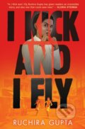 Kniha: I Kick and I Fly (Ruchira Gupta)