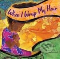 Kniha: When I Wrap My Hair (Grant Shauntay). Quill Tree Books, 2024