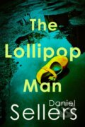 Kniha: The Lollipop Man (Daniel Sellers). Allison & Busby, 2025