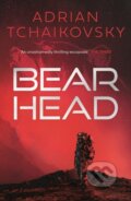 Kniha: Bear Head (Adrian Tchaikovsky). Head of Zeus, 2021