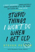 Kniha: Stupid Things I Won't Do When I Get Old (Steven Petrow). Citadel, 2021