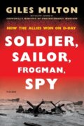 Kniha: Soldier, Sailor, Frogman, Spy (Giles Milton). Picador, 2021