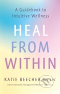 Kniha: Heal from Within (Katie Beecher). , 2022
