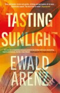 Kniha: Tasting Sunlight (Ewald Arenz). Orenda, 2022