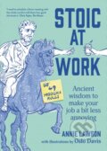 Kniha: Stoic at Work (Lawson Annie). Murdoch Books, 2023