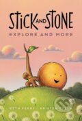 Kniha: Stick and Stone Explore and More (Ferry Beth). Clarion Books, 2023