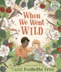 Kniha: When We Went Wild (Isabella Tree). , 2021