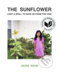 Kniha: The Sunflower Cast a Spell To Save Us From The Void (Jackie Wang)