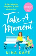 Kniha: Take A Moment (Nina Kaye). Canelo, 2021