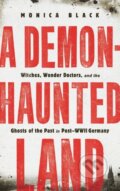 Kniha: A Demon-Haunted Land (Monica Black). St. Martin´s Press, 2022