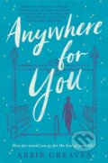 Kniha: Anywhere for You (Abbie Greaves). , 2022