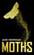 Kniha: Moths (Jane Hennigan). Angry Robot, 2023