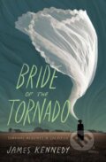 Kniha: Bride of the Tornado (James Kennedy). Quirk Books, 2023