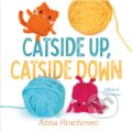 Kniha: Catside Up, Catside Down (Anna Hrachovec). Feiwel and Friends, 2023